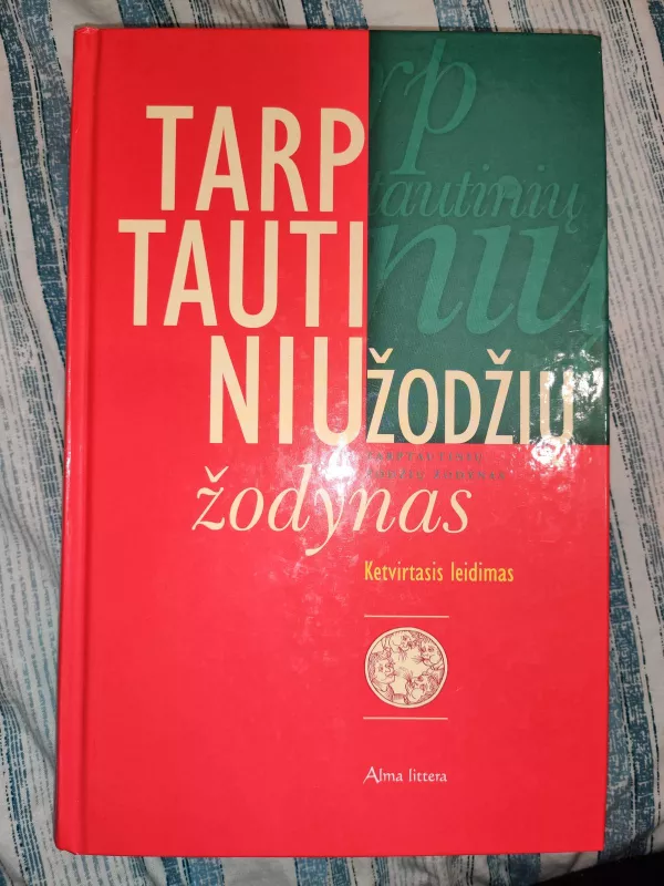 Tarptautinių žodžių žodynas - A. Bendorienė, V. Bogušienė, E. Dagytė irkt., knyga