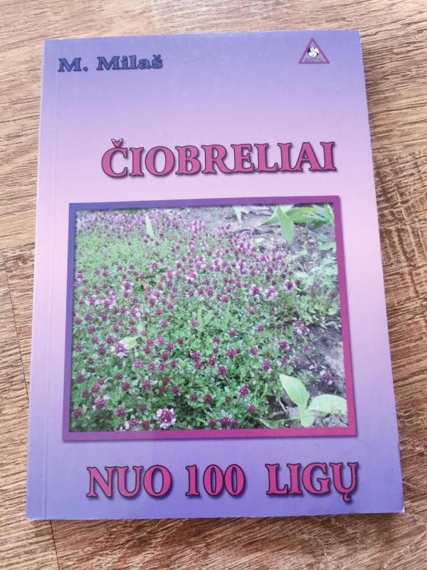 Čiobreliai nuo 100 ligų - M. Milaš, knyga 4