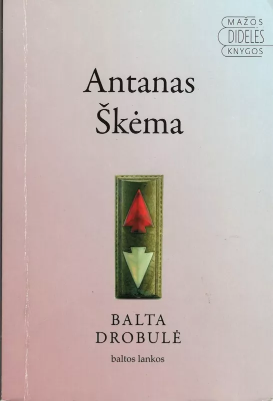 Balta drobulė - Antanas Škėma, knyga 3