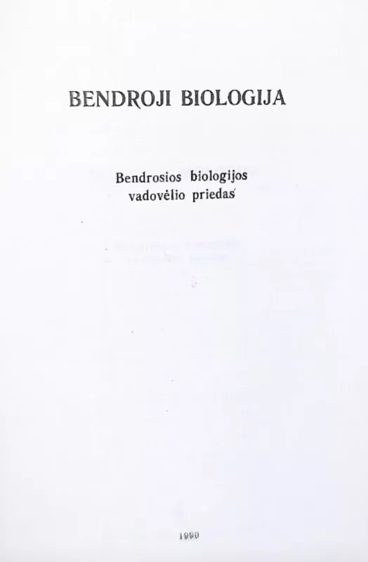 Bendroji biologija : bendrosios biologijos vadovėlio priedas - K. Beitas, ir kiti , knyga 3