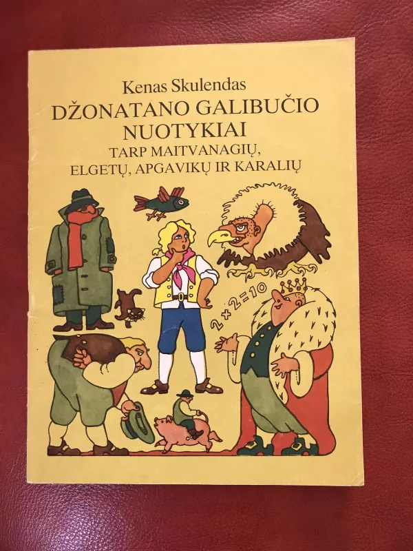 Džonatano Galibučio nuotykiai. Tarp maitvangių, elgetų, apgavikų ir karalių - Kenas Skulendas, knyga