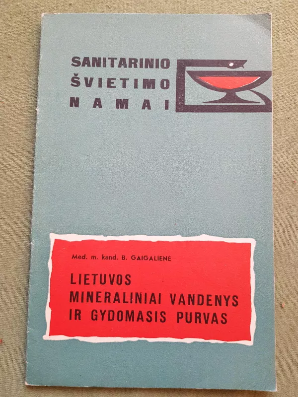 Lietuvos mineraliniai vandenys ir gydomasis purvas - S. Gaigalienė, knyga
