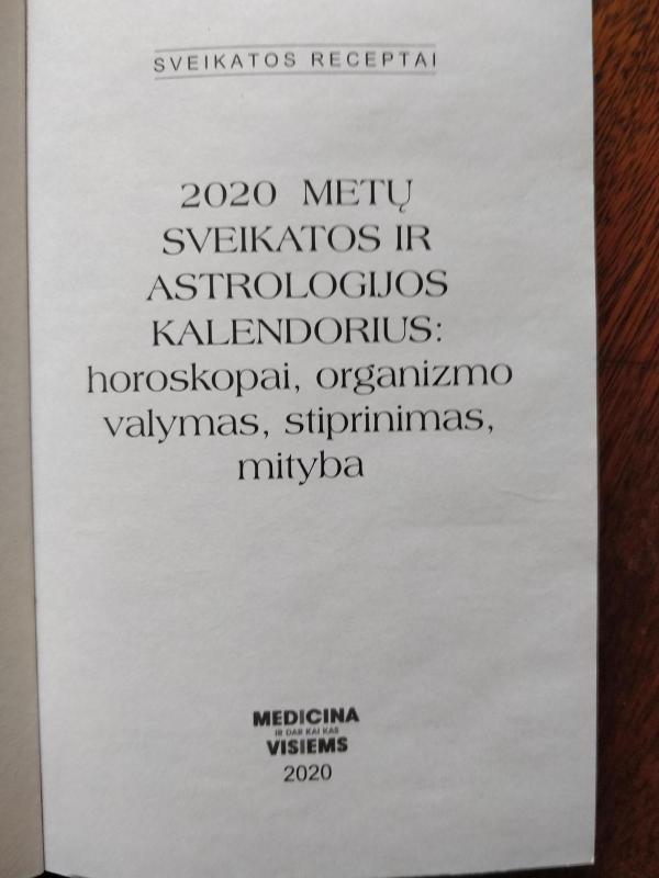 2020 metų sveikatos ir astrologijos kalendorius. Horoskopai, organizmo valymas, stiprinimas, mityba - Autorių Kolektyvas, knyga 5