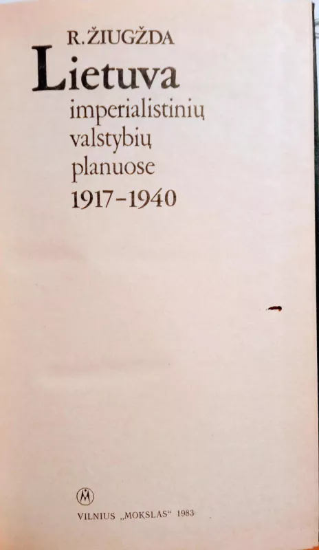 Lietuva imperialistinių valstybių planuose 1917-1940 m. - R. Žiugžda, knyga 2