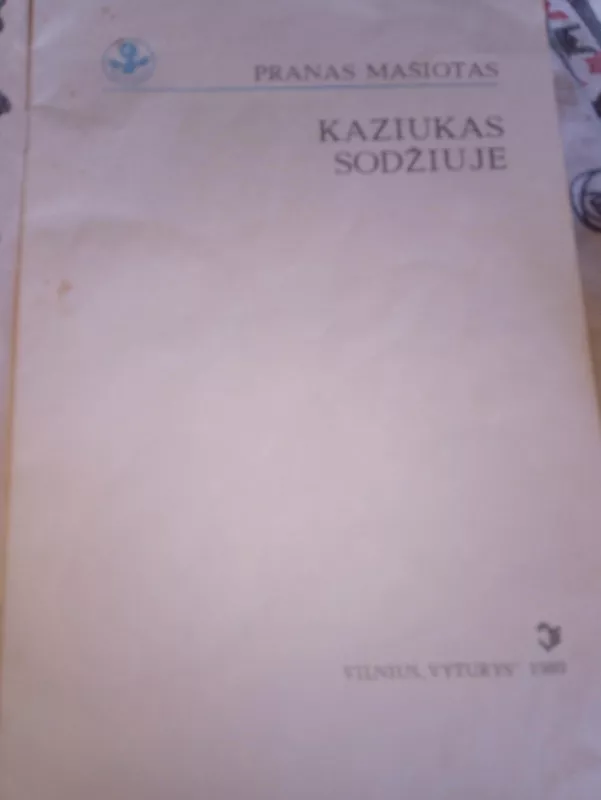 Kaziukas sodžiuje - Pranas Mašiotas, knyga 2