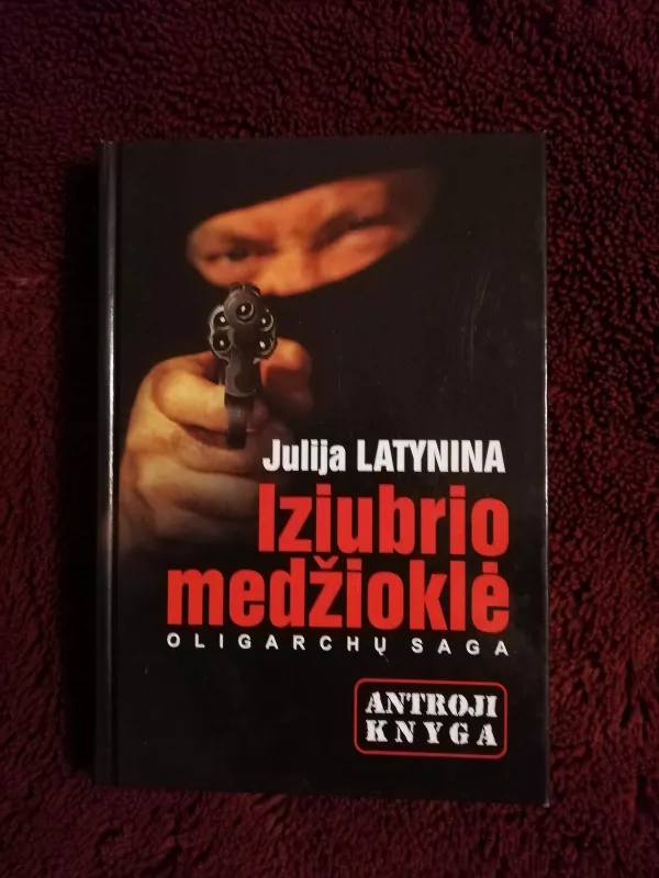 Iziubrio medžioklė: oligarchų saga (2 knyga) - Julija Latynina, knyga 4