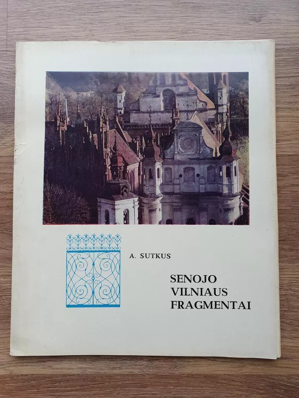 Senojo Vilniaus fragmentai - Antanas Sutkus, knyga 2
