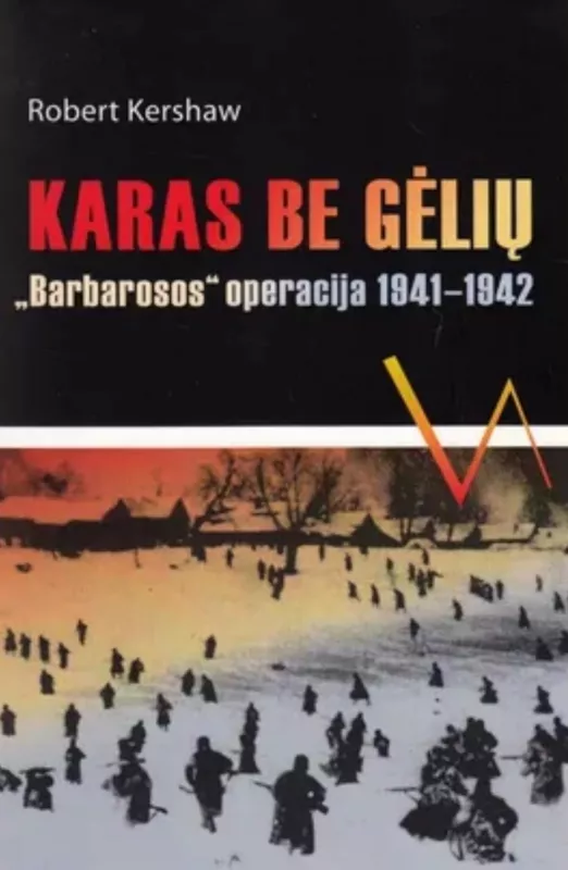 Karas be gėlių "Barbarosos operacija 1941 - 1942" - Robert Kershaw, knyga