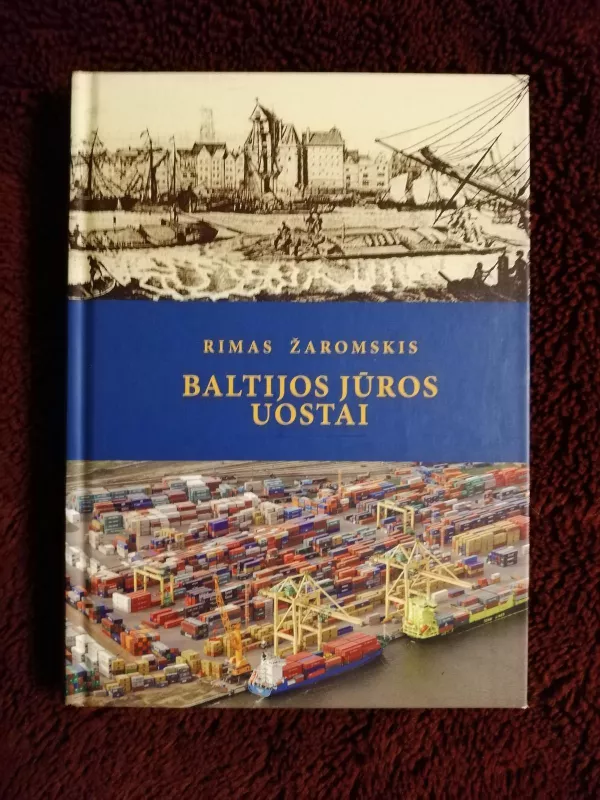 Baltijos jūros uostai - Rimas Žaromskis, knyga 5