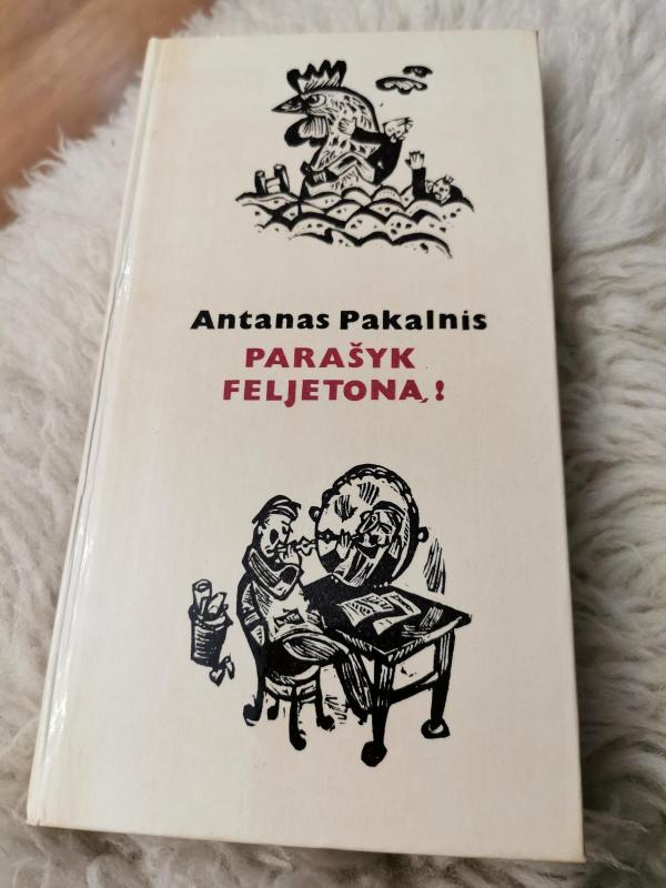 Parašyk feljetoną! - Antanas Pakalnis, knyga 3