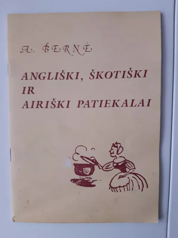 Angliški, škotiški ir airiški patiekalai - A. Berne, knyga 2