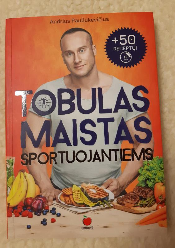 Tobulas maistas sportuojantiems - Pauliukevicius Andrius, knyga 2