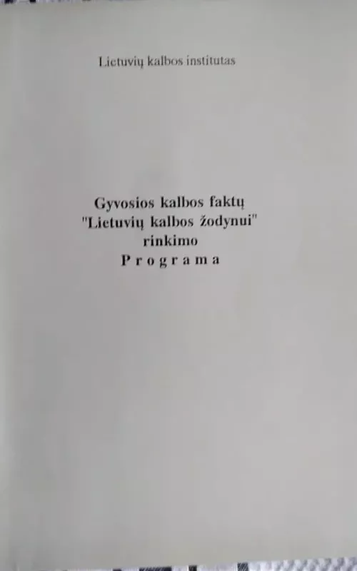 Gyvosios kalbos faktų "Lietuvių kalbos žodynui" rinkimo Programa - Vytautas Vitkauskas, knyga