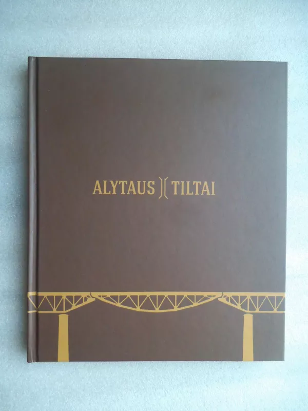 Alytaus tiltai - Giedrius Bernatavičius, knyga 3