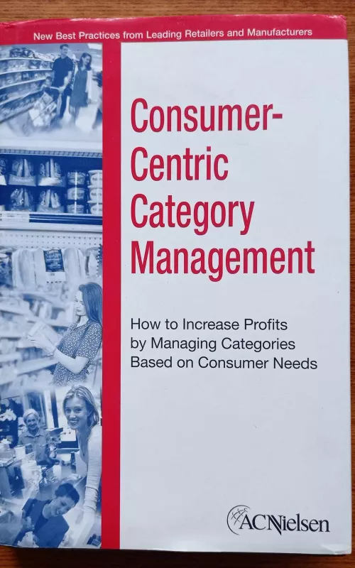 Consumer-Centric Category Management - Autorių Kolektyvas, knyga 2