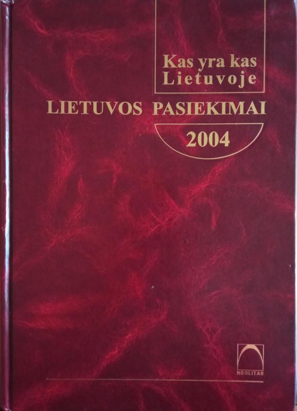 Kas yra kas Lietuvoje Lietuvos pasiekimai 2004 - Autorių Kolektyvas, knyga 2