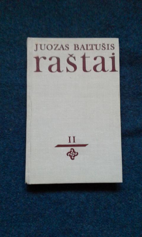 Raštai (II tomas) - Juozas Baltušis, knyga 2