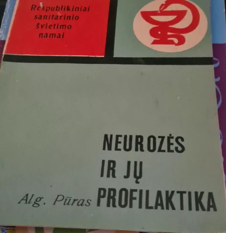 Neurozės ir jų profilaktika - Algirdas Pūras, knyga