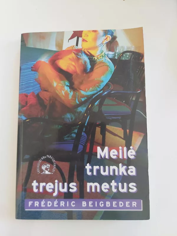 Meilė trunka trejus metus - Frederic Beigbeder, knyga