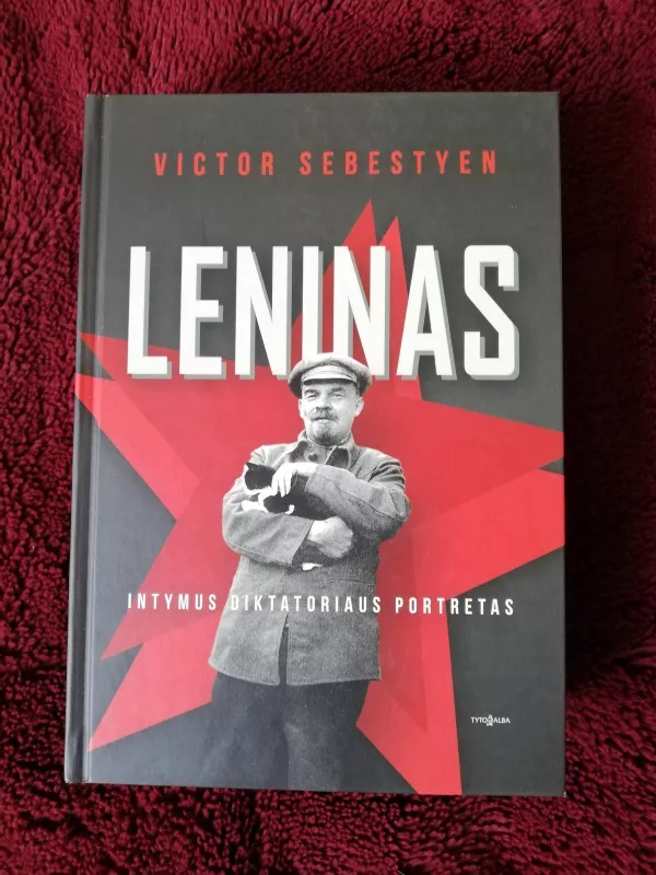 Leninas. Intymus diktatoriaus portretas - Victor Sebestyen, knyga 4