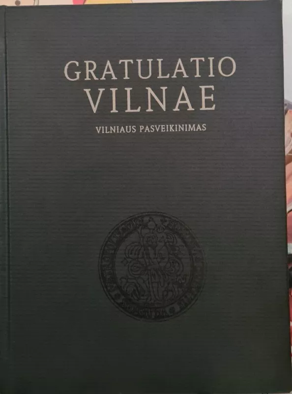 Gratulatio Vilnae, Vilniaus pasveikinimas - Eugenija Ulčinaitė, knyga