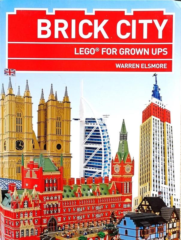 Brick City: LEGO For Grown ups - Warren Elsmore, knyga