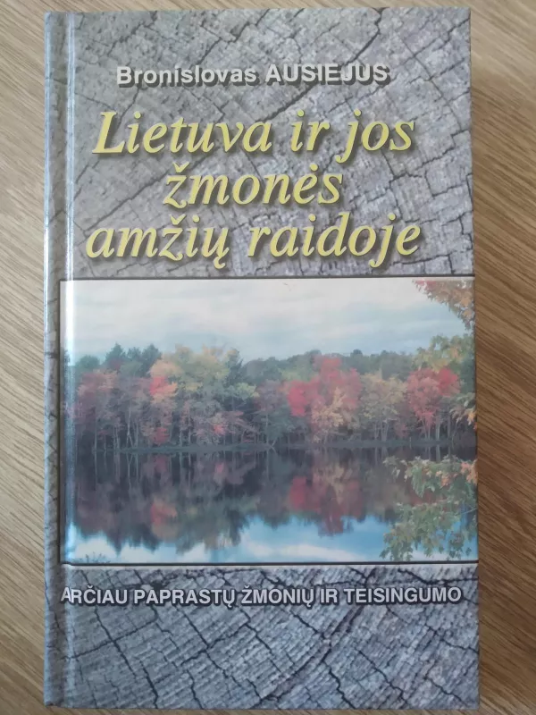 Lietuva ir jos žmonės amžių raidoje - Bronislovas Ausiejus, knyga