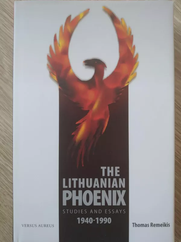 The lithuanian phoenix 1940-1990 - Tomas Remeikis, knyga