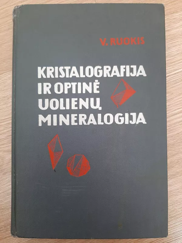Kristalografija ir optinė uolienų mineralogija - V. Ruokis, knyga 2