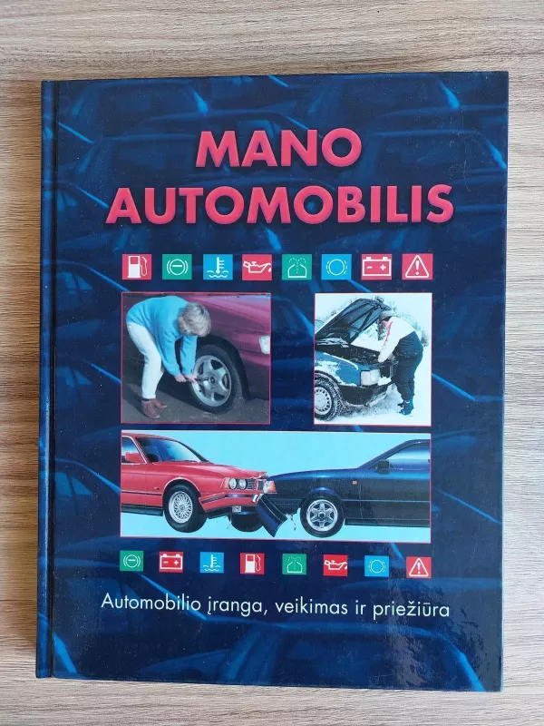 Mano automobilis: automobilio įranga, veikimas ir priežiūra - Algimantas Valatka, knyga