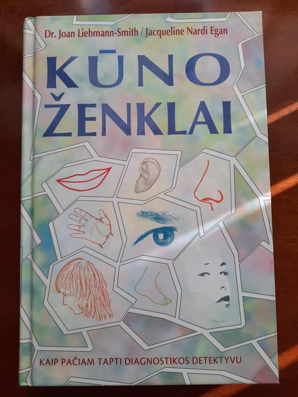 Kūno ženklai: Kaip pačiam tapti diagnostikos detektyvu - Joan Liebmann-Smith, Jacqueline Nardi  Egan, knyga 3