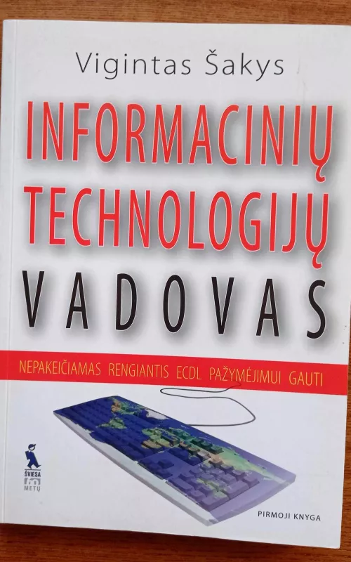 Informacinių technologijų vadovas (1 knyga) - Vigintas Šakys, knyga 2