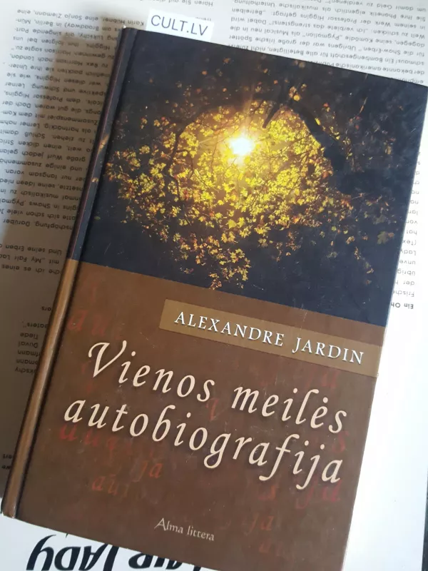 Vienos meilės autobiografija - Alexandre Jardin, knyga 3