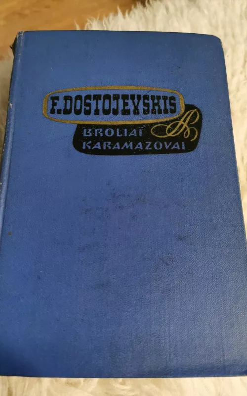 Broliai Karamazovai (I tomas) - Fiodoras Dostojevskis, knyga