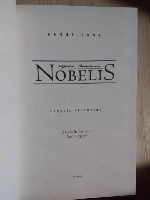 Alfredas Bernhardas Nobelis: didysis išradėjas - Kenne Fant, knyga 4