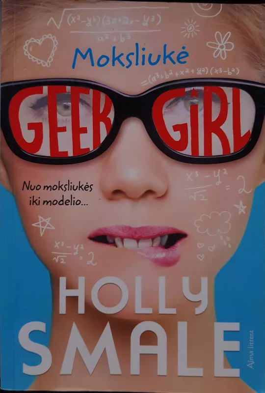 Geek girl. Moksliukė. Ciklo "Geek girl" 1-oji knyga - Smale Holly, knyga