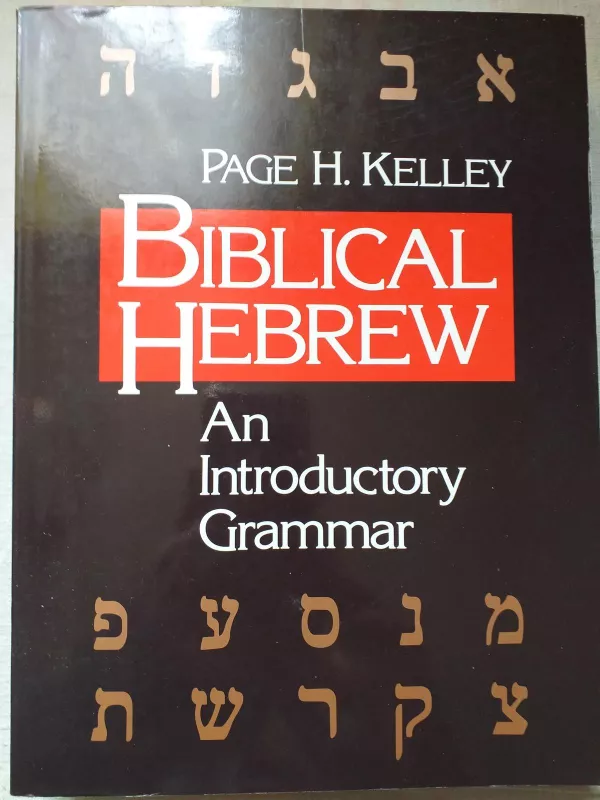 Biblical Hebrew: An Introductory Grammar - Page H. Kelley, knyga 3