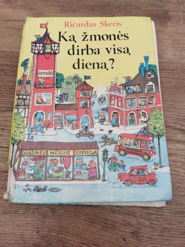 Ką žmonės dirba visą dieną? - Ričardas Skeris, knyga 3