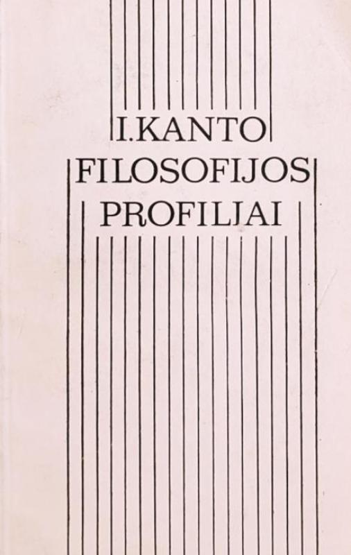 I. Kanto filosofijos profiliai - Imanuelis Kantas, knyga 2