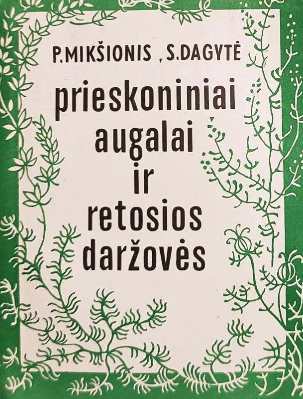 Prieskoniniai augalai ir retosios daržovės - P. Mikšionis, S.  Dagytė, knyga 2
