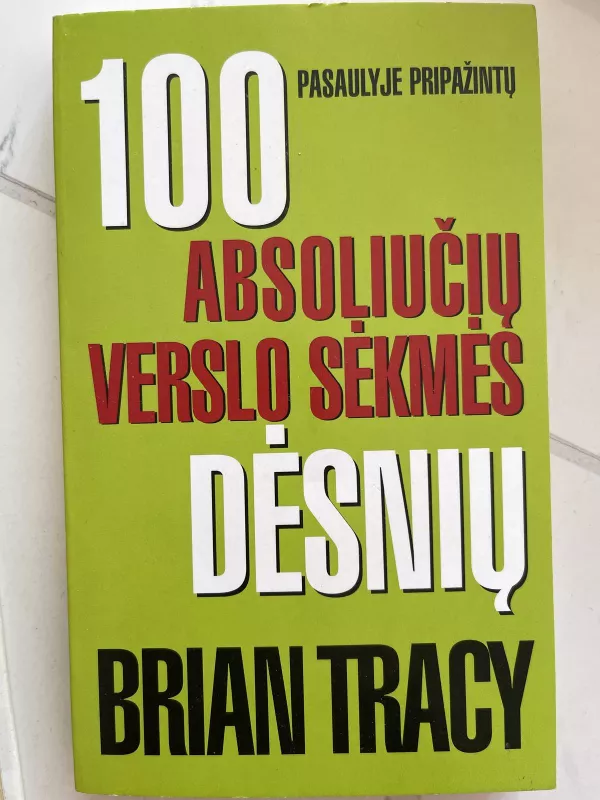100 absoliučių verslo sėkmės dėsnių - Brian Tracy, knyga