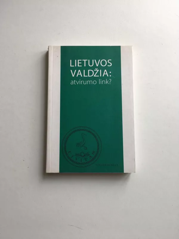 Lietuvos valdžia: atvirumo link? - Autorių Kolektyvas, knyga