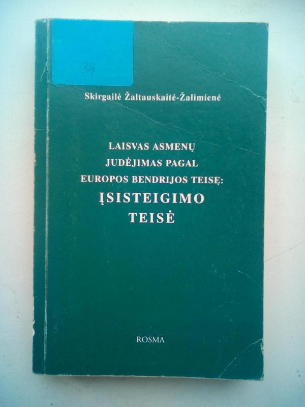 Laisvas asmenų judėjimas pagal Europos bendrijos teisę: Įsisteigimo teisė - Autorių Kolektyvas, knyga 2