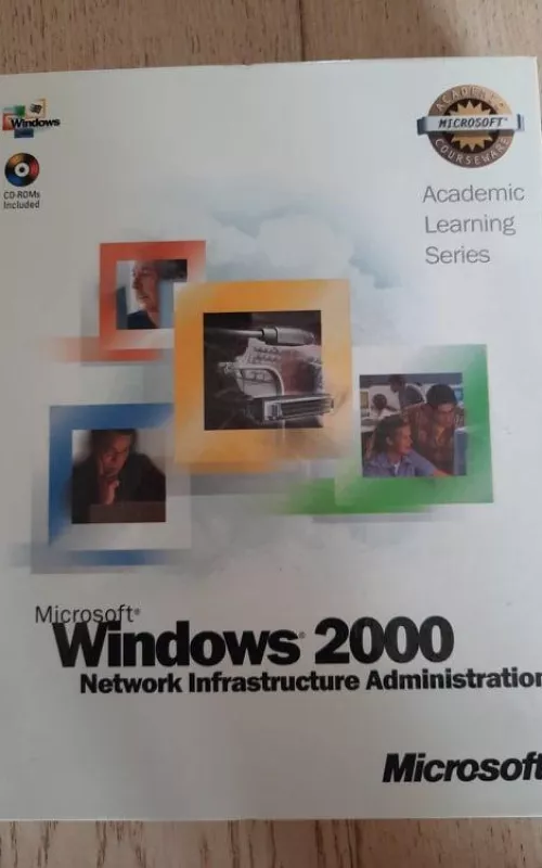 Microsoft Windows 2000 Network Infrastructure Administration - Autorių Kolektyvas, knyga 2