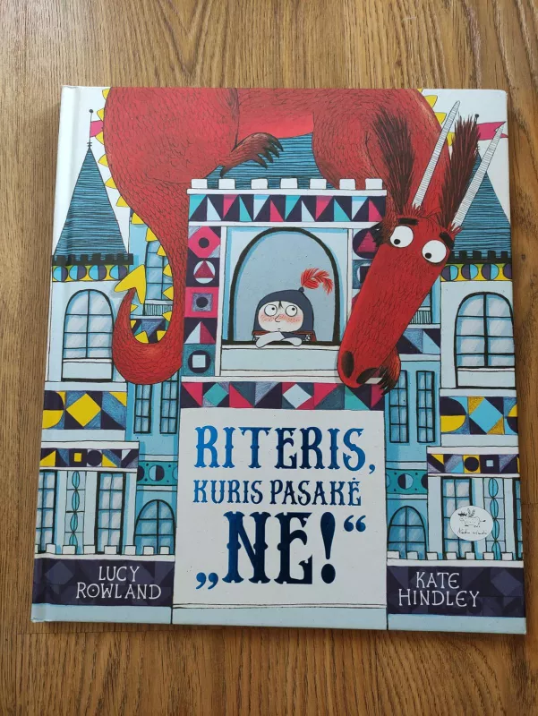 „Riteris, kuris pasakė „NE!“ - Lucy Rowland, knyga