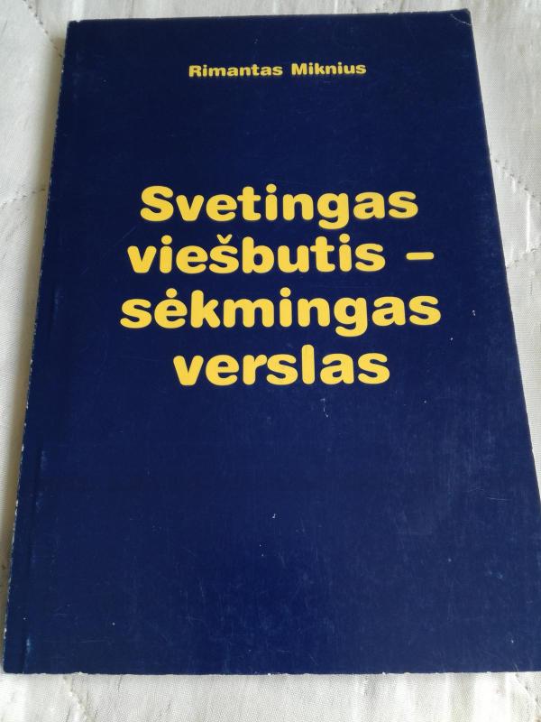 Svetingas viešbutis-sėkmingas verslas - Rimantas Miknius, knyga 3