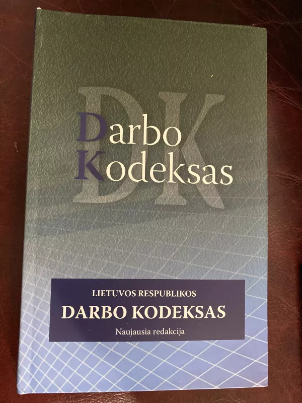 Darbo kodeksas naujausia redakcija - Autorių Kolektyvas, knyga 4