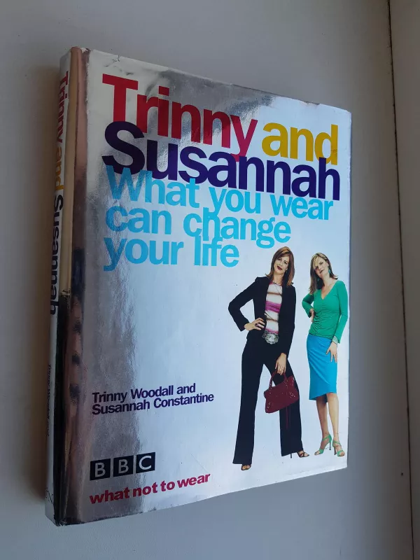 What Not to Wear - Constantine Woodall, Susannah  Trinny, knyga