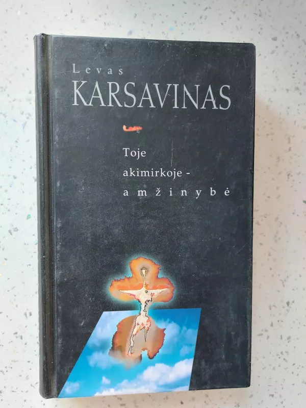 Toje akimirkoje-amžinybė - Levas Karsavinas, knyga