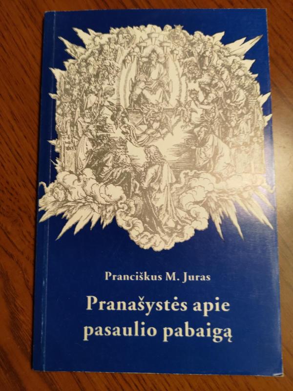Pranašystės apie pasaulio pabaigą - Pranciškus M. Juras, knyga